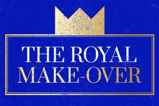 The Royal Make - Over!